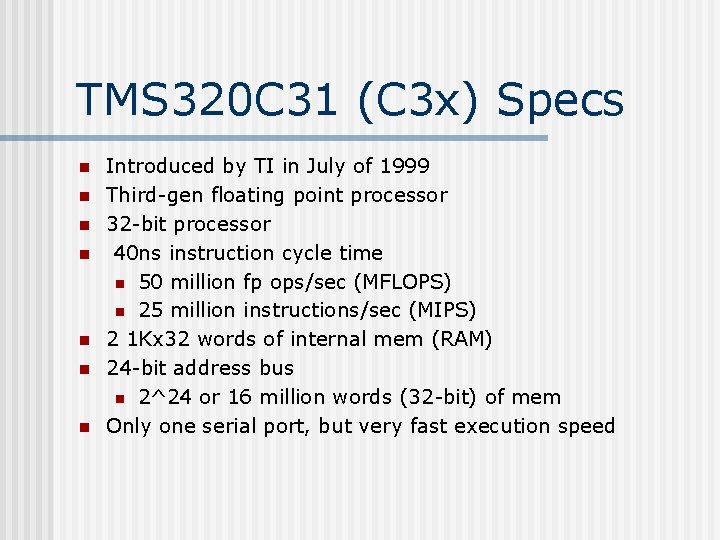 TMS 320 C 31 (C 3 x) Specs n n n n Introduced by