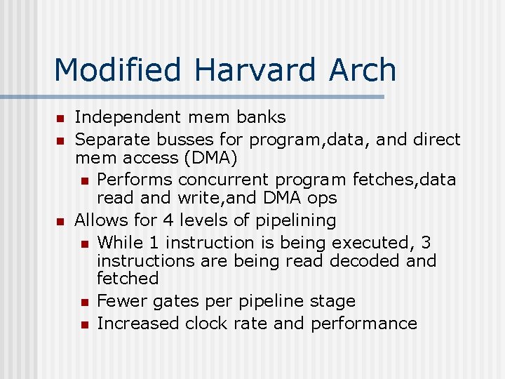 Modified Harvard Arch n n n Independent mem banks Separate busses for program, data,