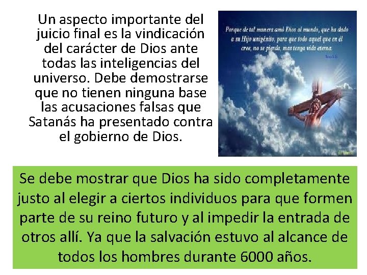 Un aspecto importante del juicio final es la vindicación del carácter de Dios ante