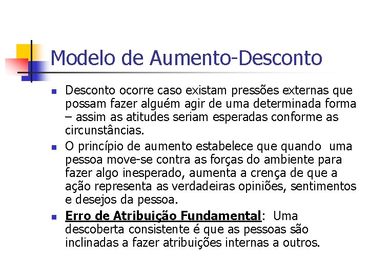 Modelo de Aumento-Desconto n n n Desconto ocorre caso existam pressões externas que possam