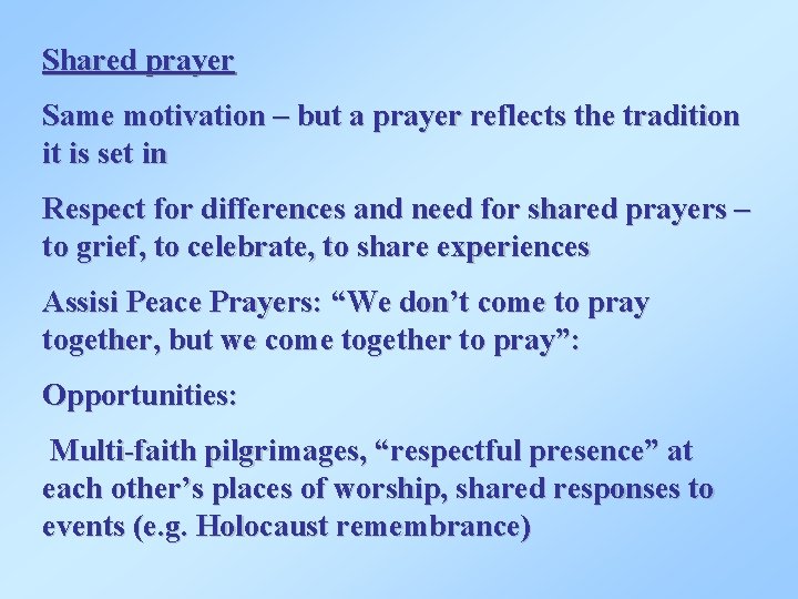 Shared prayer Same motivation – but a prayer reflects the tradition it is set