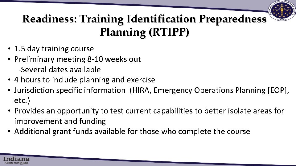 Readiness: Training Identification Preparedness Planning (RTIPP) • 1. 5 day training course • Preliminary