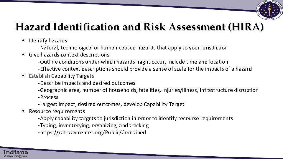 Hazard Identification and Risk Assessment (HIRA) • Identify hazards -Natural, technological or human-caused hazards