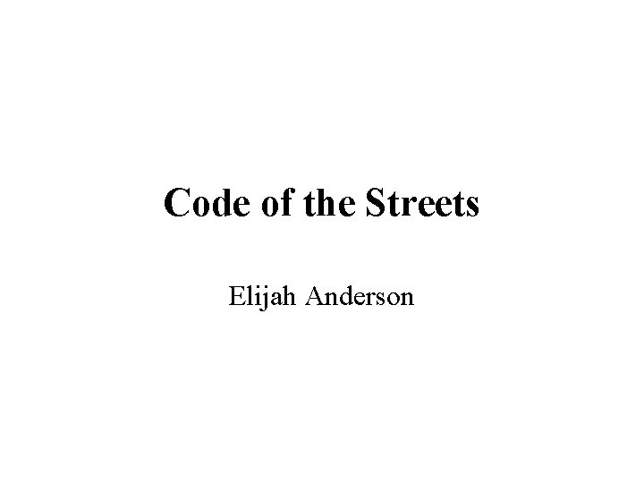 Code of the Streets Elijah Anderson 