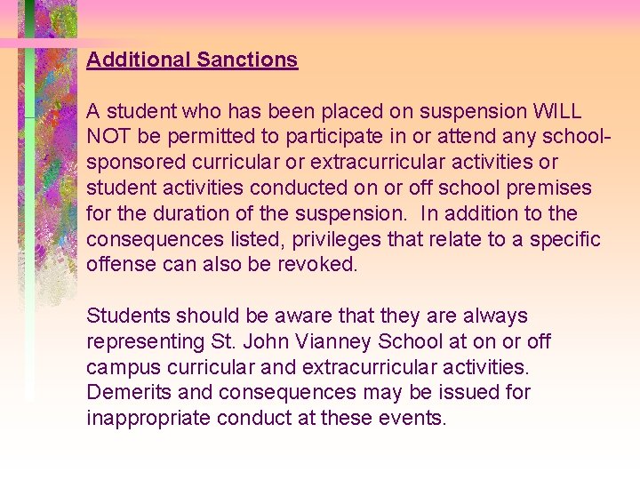 Additional Sanctions A student who has been placed on suspension WILL NOT be permitted