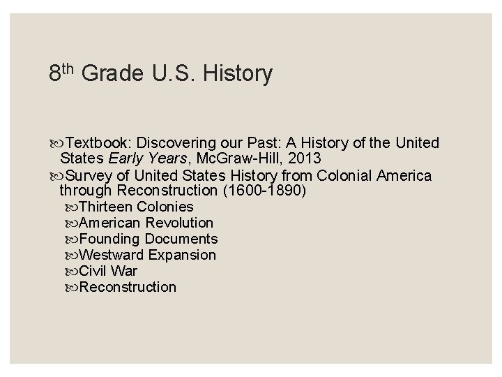 8 th Grade U. S. History Textbook: Discovering our Past: A History of the