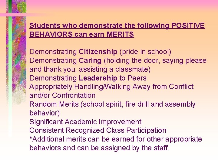  Students who demonstrate the following POSITIVE BEHAVIORS can earn MERITS Demonstrating Citizenship (pride