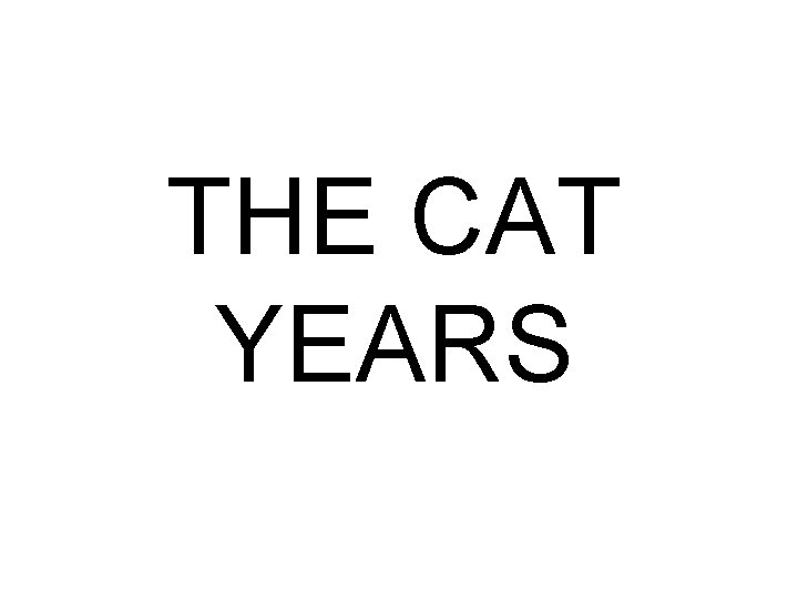 THE CAT YEARS 