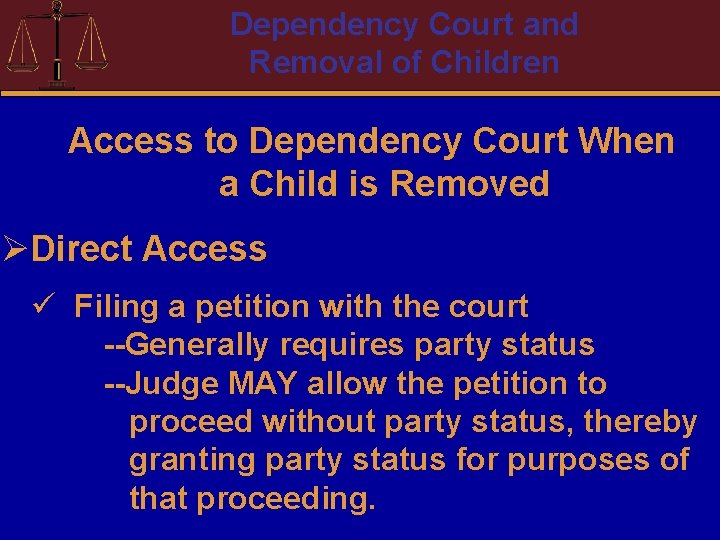 Dependency Court and Removal of Children Access to Dependency Court When a Child is