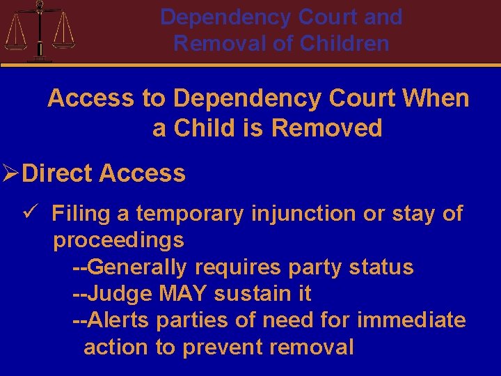 Dependency Court and Removal of Children Access to Dependency Court When a Child is