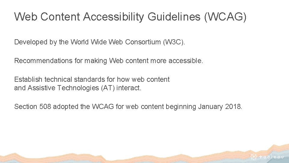 Web Content Accessibility Guidelines (WCAG) Developed by the World Wide Web Consortium (W 3