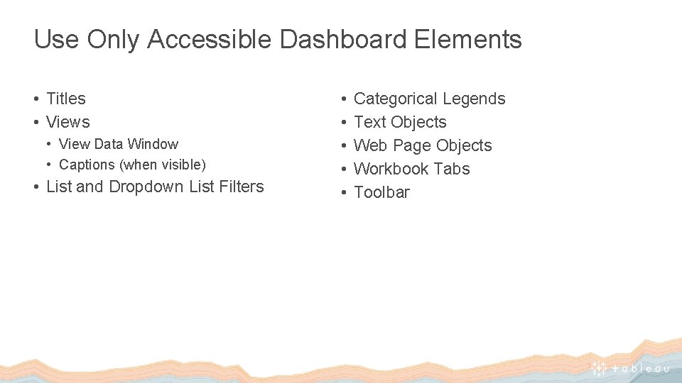 Use Only Accessible Dashboard Elements • Titles • View Data Window • Captions (when