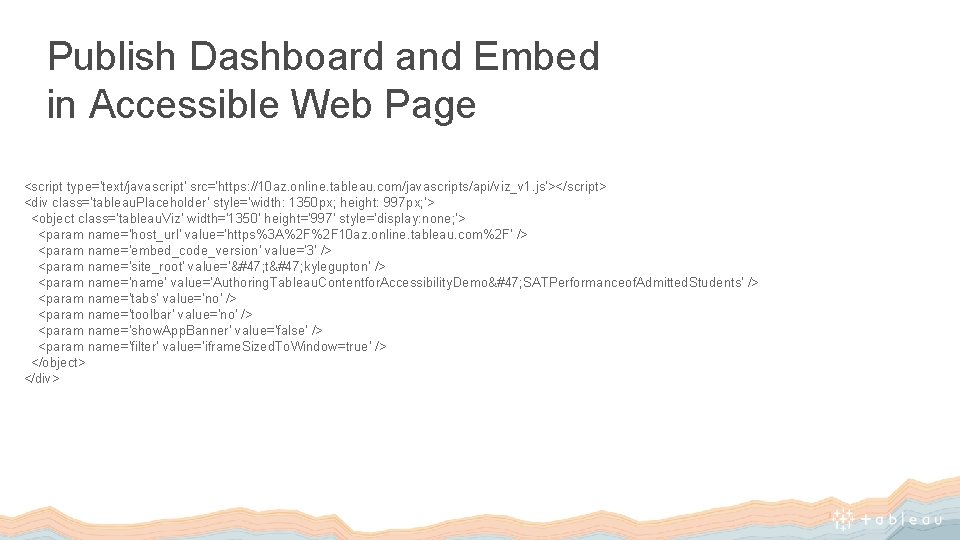 Publish Dashboard and Embed in Accessible Web Page <script type='text/javascript' src='https: //10 az. online.