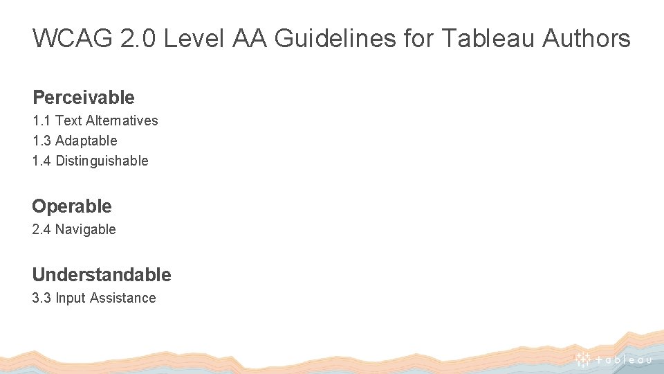 WCAG 2. 0 Level AA Guidelines for Tableau Authors Perceivable 1. 1 Text Alternatives