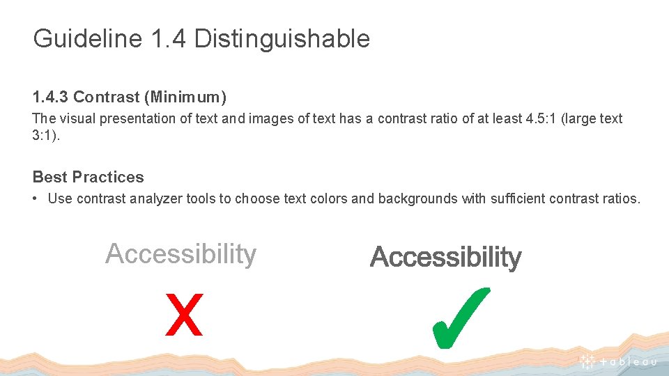 Guideline 1. 4 Distinguishable 1. 4. 3 Contrast (Minimum) The visual presentation of text