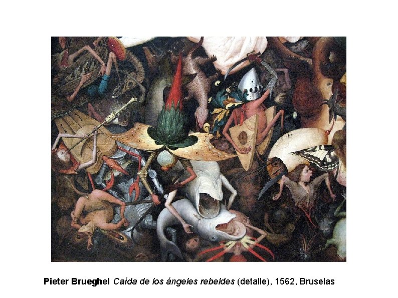 Pieter Brueghel Caída de los ángeles rebeldes (detalle), 1562, Bruselas 