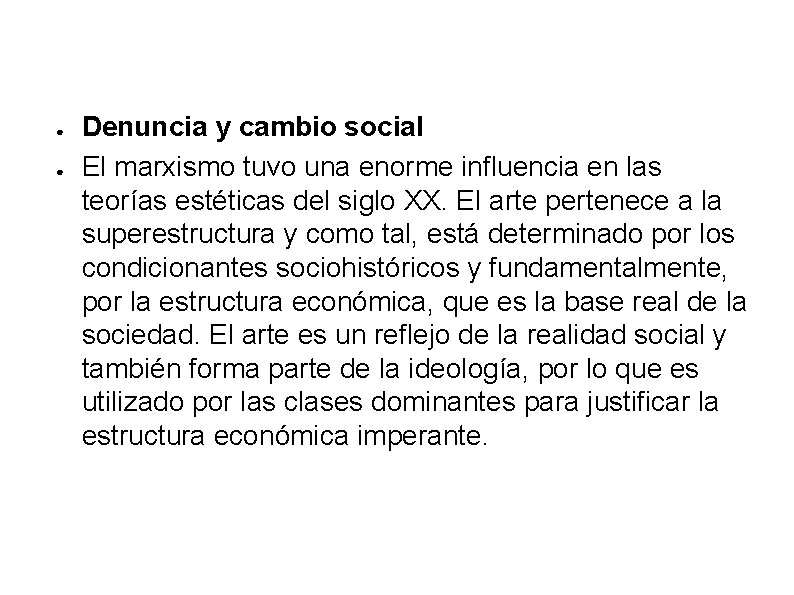 ● ● Denuncia y cambio social El marxismo tuvo una enorme influencia en las