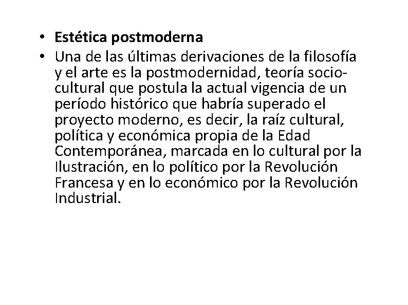  • Estética postmoderna • Una de las últimas derivaciones de la filosofía y