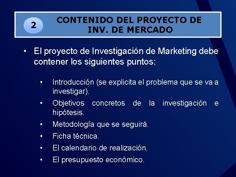 CONTENIDO DEL PROYECTO DE INV. DE MERCADO 2 • El proyecto de Investigación de