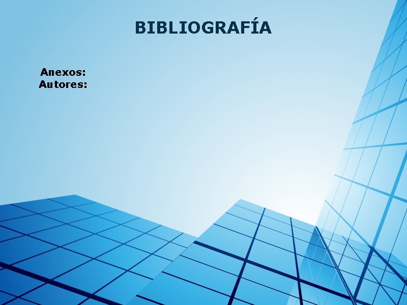 BIBLIOGRAFÍA Anexos: Autores: 