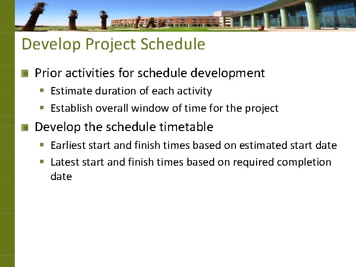 Develop Project Schedule Prior activities for schedule development § Estimate duration of each activity