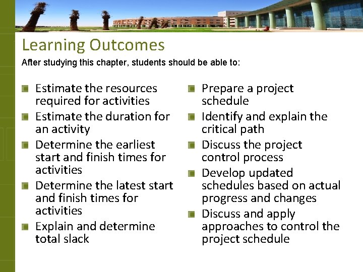 Learning Outcomes After studying this chapter, students should be able to: Estimate the resources