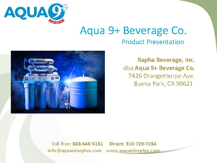 Aqua 9+ Beverage Co. Product Presentation Rapha Beverage, Inc. dba Aqua 9+ Beverage Co.