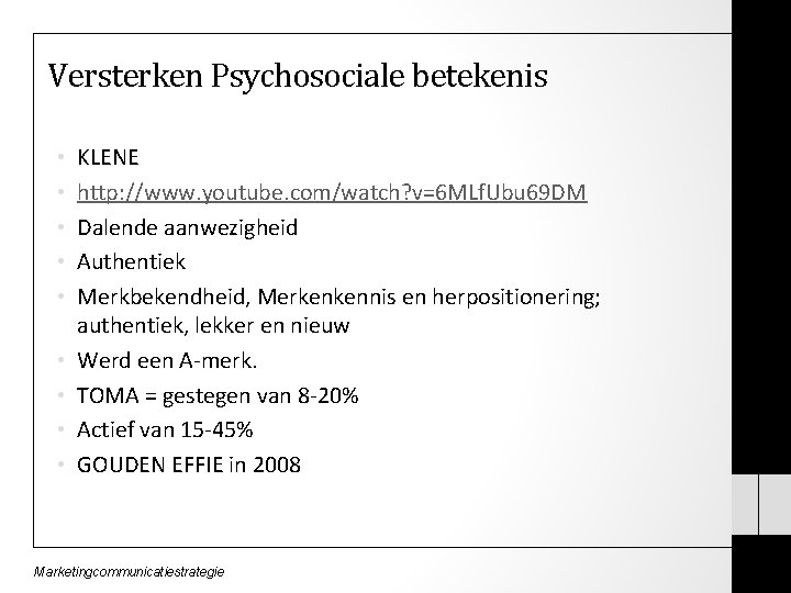 Versterken Psychosociale betekenis • • • KLENE http: //www. youtube. com/watch? v=6 MLf. Ubu