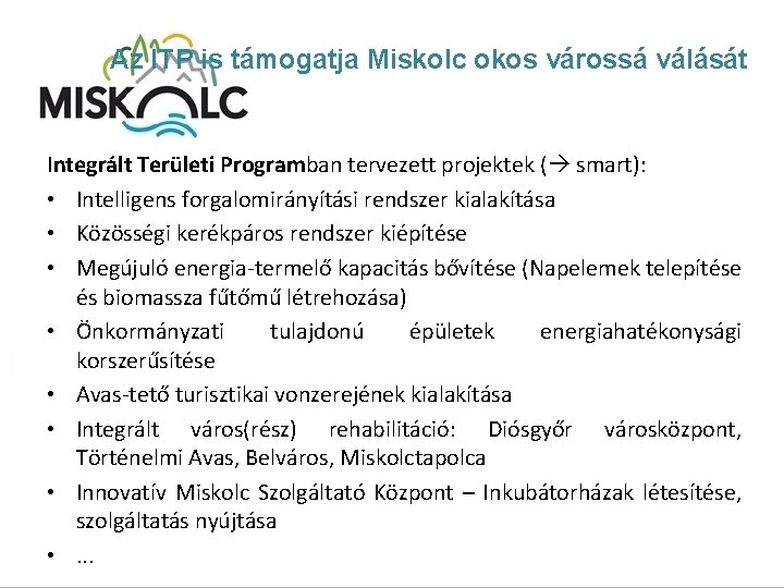 Az ITP is támogatja Miskolc okos várossá válását Integrált Területi Programban tervezett projektek (