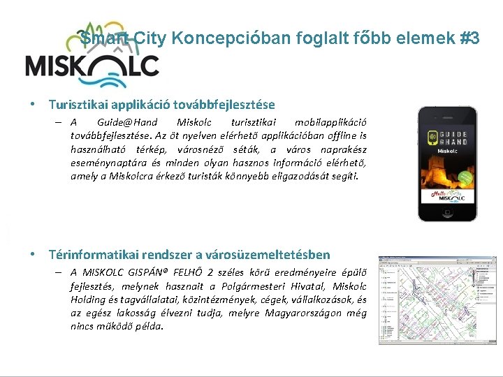 Smart City Koncepcióban foglalt főbb elemek #3 • Turisztikai applikáció továbbfejlesztése – A Guide@Hand