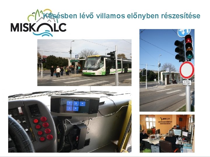 Késésben lévő villamos előnyben részesítése 