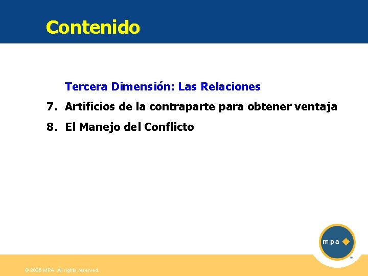 Contenido Tercera Dimensión: Las Relaciones 7. Artificios de la contraparte para obtener ventaja 8.