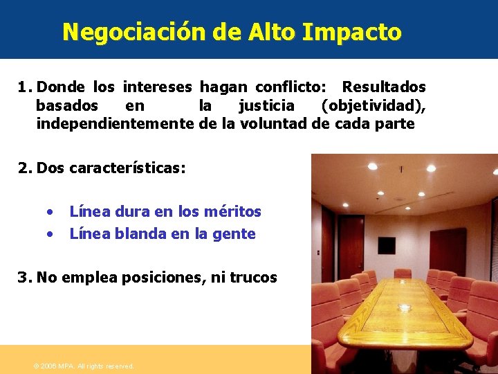 Negociación de Alto Impacto 1. Donde los intereses hagan conflicto: Resultados basados en la