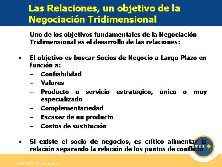 Las Relaciones, un objetivo de la Negociación Tridimensional Uno de los objetivos fundamentales de