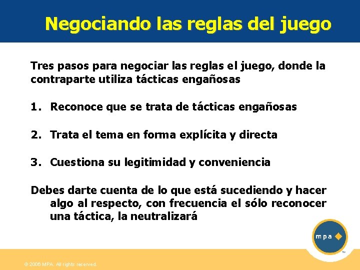 Negociando las reglas del juego Tres pasos para negociar las reglas el juego, donde