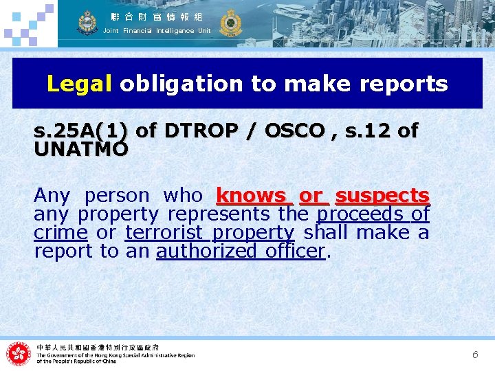 聯 合 財 富 情 報 組 Joint Financial Intelligence Unit Legal obligation to