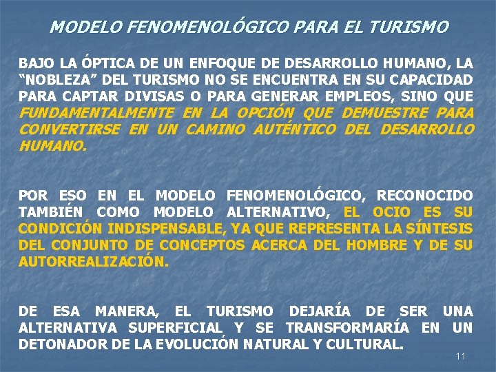 MODELO FENOMENOLÓGICO PARA EL TURISMO BAJO LA ÓPTICA DE UN ENFOQUE DE DESARROLLO HUMANO,