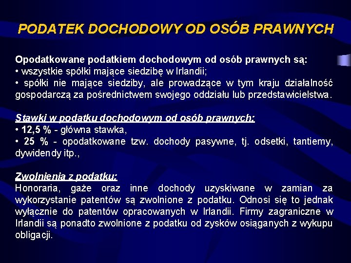 PODATEK DOCHODOWY OD OSÓB PRAWNYCH Opodatkowane podatkiem dochodowym od osób prawnych są: • wszystkie