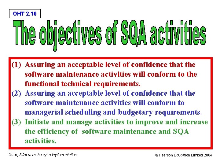 OHT 2. 10 (1) Assuring an acceptable level of confidence that the software maintenance