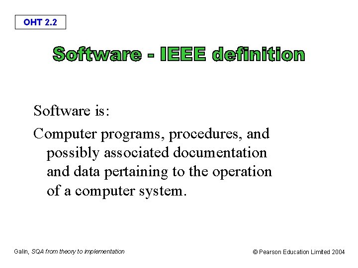 OHT 2. 2 Software is: Computer programs, procedures, and possibly associated documentation and data