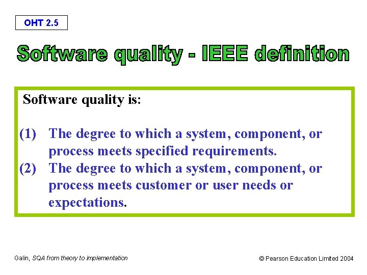 OHT 2. 5 Software quality is: (1) The degree to which a system, component,