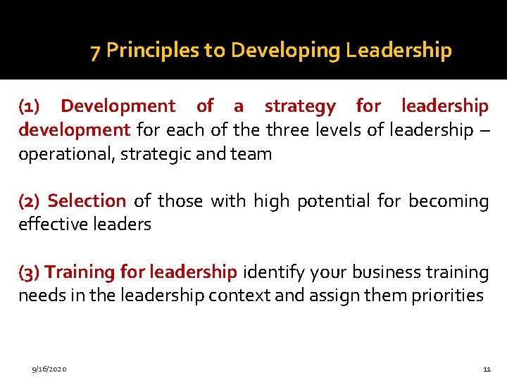 7 Principles to Developing Leadership (1) Development of a strategy for leadership development for