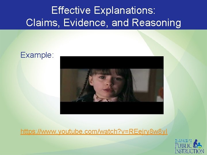Effective Explanations: Claims, Evidence, and Reasoning Example: https: //www. youtube. com/watch? v=REejry 8 w