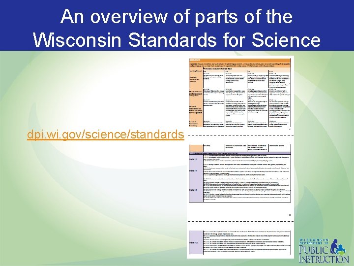 An overview of parts of the Wisconsin Standards for Science dpi. wi. gov/science/standards 