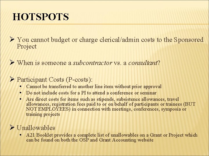 HOTSPOTS Ø You cannot budget or charge clerical/admin costs to the Sponsored Project Ø