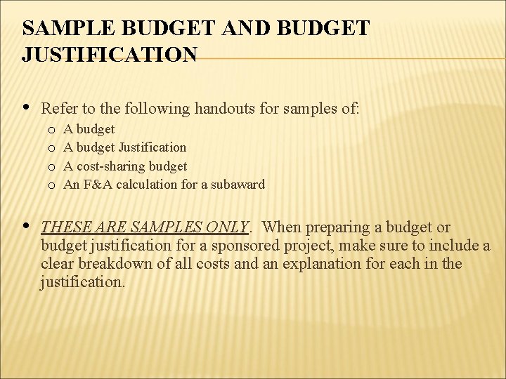 SAMPLE BUDGET AND BUDGET JUSTIFICATION Refer to the following handouts for samples of: o