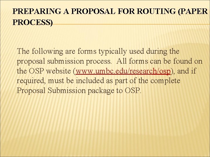 PREPARING A PROPOSAL FOR ROUTING (PAPER PROCESS) The following are forms typically used during