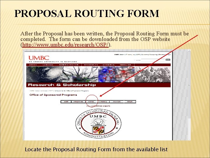 PROPOSAL ROUTING FORM After the Proposal has been written, the Proposal Routing Form must