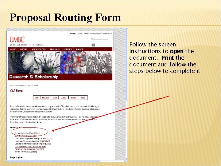 Proposal Routing Form Follow the screen instructions to open the document. Print the document