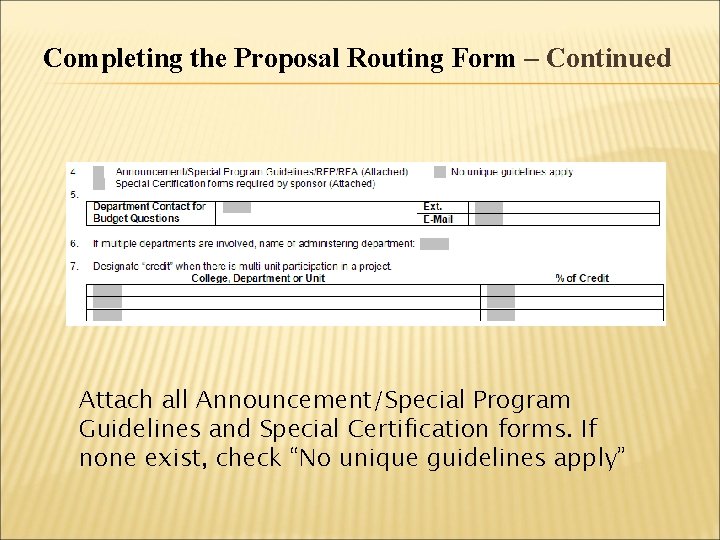 Completing the Proposal Routing Form – Continued Attach all Announcement/Special Program Guidelines and Special